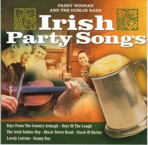 Cover for Noonan Paddy and the Dublin Band · Irish Party Songs (CD) (2005)