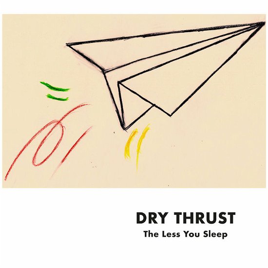 Cover for Dry Thrust · Less You Sleep (CD) (2023)