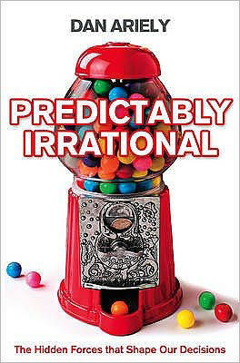 Cover for Dan Ariely · Predictably Irrational: The Hidden Forces That Shape Our Decisions (Paperback Bog) (2009)
