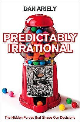 Predictably Irrational: The Hidden Forces That Shape Our Decisions - Dan Ariely - Livros - HarperCollins Publishers - 9780007256532 - 5 de março de 2009