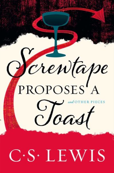 Screwtape Proposes a Toast - C. S. Lewis - Bøger - HarperCollins Publishers - 9780008192532 - 13. juli 2017