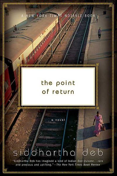 Cover for Siddhartha Deb · The Point of Return: a Novel (Taschenbuch) (2004)