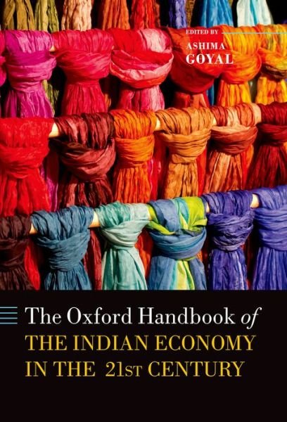 Cover for Ashima Goyal · Handbook of the Indian Economy in the 21st Century: Understanding the Inherent Dynamism - Oxford Handbooks (Hardcover Book) (2014)