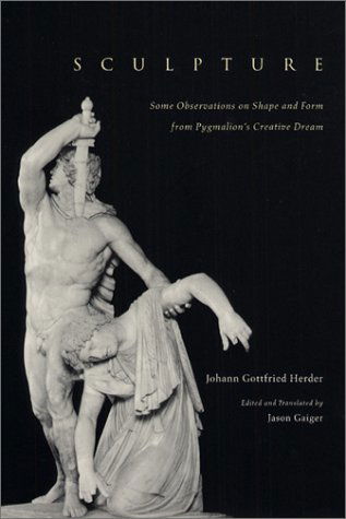 Sculpture: Some Observations on Shape and Form from Pygmalion's Creative Dream - Emersion: Emergent Village resources for communities of faith - Johann Gottfried Herder - Books - The University of Chicago Press - 9780226327532 - October 15, 2002