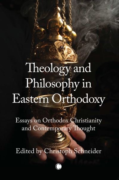 Cover for Christoph Schneider · Theology and Philosophy in Eastern Orthodoxy: Essays on Orthodox Christianity and Contemporary Thought (Paperback Book) (2021)