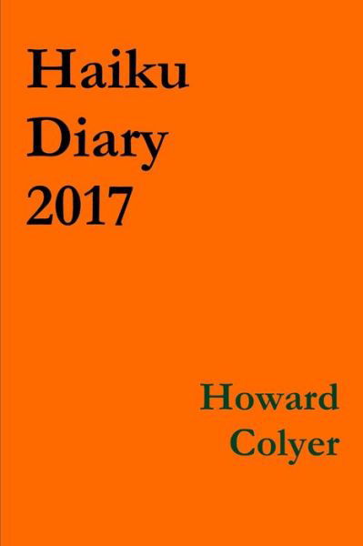 Cover for Howard Colyer · Haiku Diary 2017 (Paperback Bog) (2018)