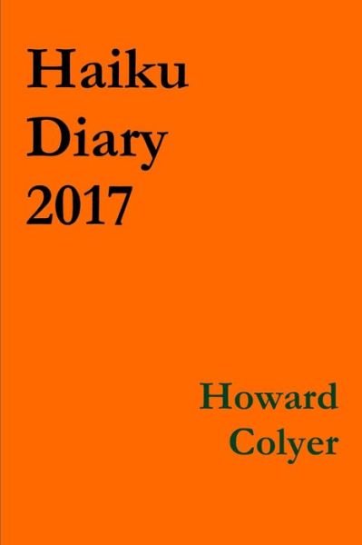 Cover for Howard Colyer · Haiku Diary 2017 (Paperback Bog) (2018)