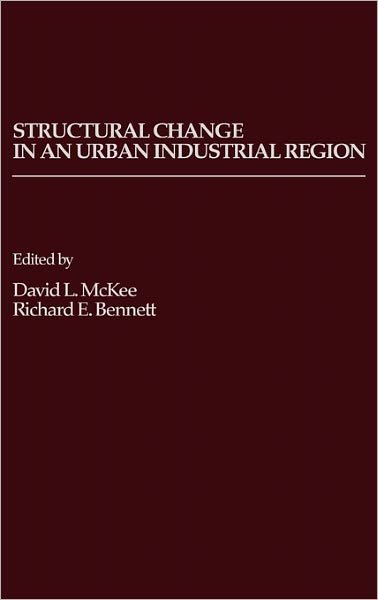 Cover for Structural Change in an Urban Industrial Region: The Northeastern Ohio Case (Hardcover Book) (1987)