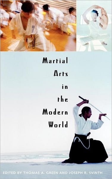 Cover for Joseph R. Svinth · Martial Arts in the Modern World (Hardcover Book) (2003)