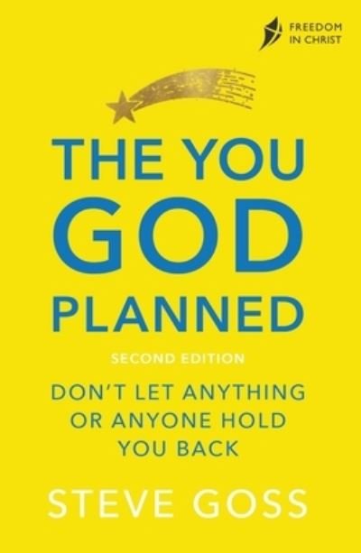 Cover for Steve Goss · The You God Planned, Second Edition: Don't Let Anything or Anyone Hold You Back (Paperback Book) (2023)