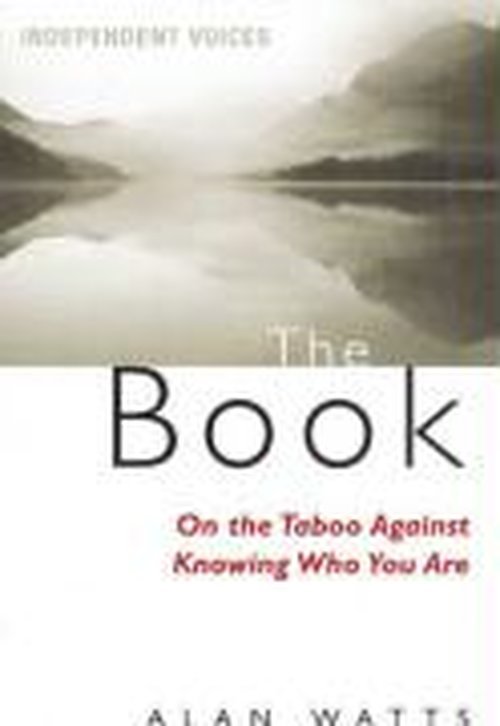 The Book on the Taboo Against Knowing Who You Are - Alan Watts - Böcker - Profile Books Ltd - 9780285638532 - 5 maj 2009