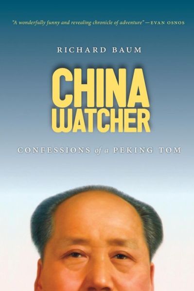 Cover for Richard Baum · China Watcher: Confessions of a Peking Tom - China Watcher (Taschenbuch) [Reprint edition] (2014)