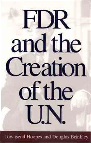 FDR and the Creation of the U.N. - Townsend Hoopes - Books - Yale University Press - 9780300085532 - July 11, 2000