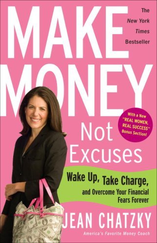 Cover for Jean Chatzky · Make Money, Not Excuses: Wake Up, Take Charge, and Overcome Your Financial Fears Forever (Paperback Book) [Reprint edition] (2008)