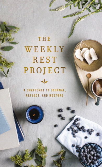 Cover for Zondervan · The Weekly Rest Project: A Challenge to Journal, Reflect, and Restore - The Weekly Project Series (Hardcover Book) (2024)