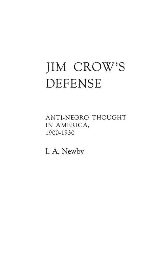 Cover for Idus A. Newby · Jim Crow's Defense: Anti-Negro Thought in America, 1900-1930 (Hardcover Book) [New edition] (1980)