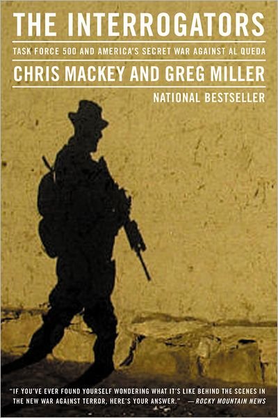 Cover for Chris Mackey · The Interrogators: Task Force 500 and America's Secret War Against Al Qaeda (Paperback Bog) [Reprint edition] (2005)