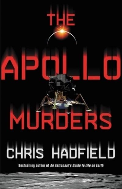 Cover for Chris Hadfield · The Apollo Murders (Inbunden Bok) (2021)