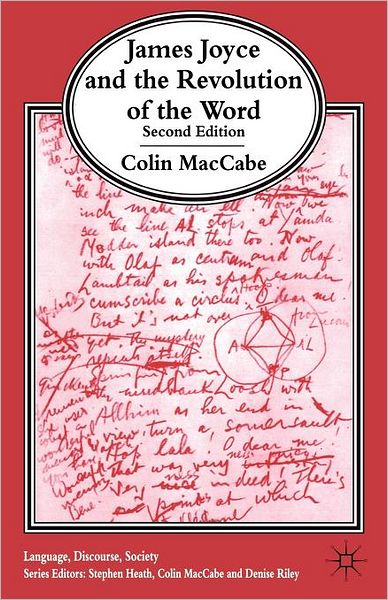 James Joyce and the Revolution of the Word - Language, Discourse, Society - Colin MacCabe - Books - Palgrave Macmillan - 9780333531532 - December 10, 2002