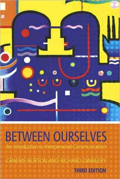 Cover for Graeme Burton · Between Ourselves: An Introduction to Interpersonal Communication (Pocketbok) [3rd edition] (2006)