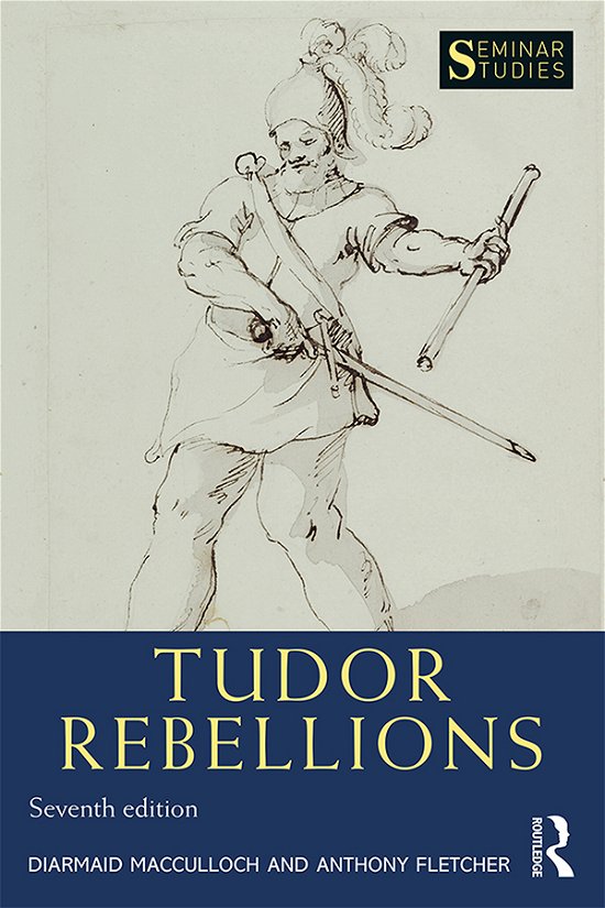 Tudor Rebellions - Seminar Studies - Diarmaid MacCulloch - Kirjat - Taylor & Francis Ltd - 9780367345532 - keskiviikko 12. helmikuuta 2020