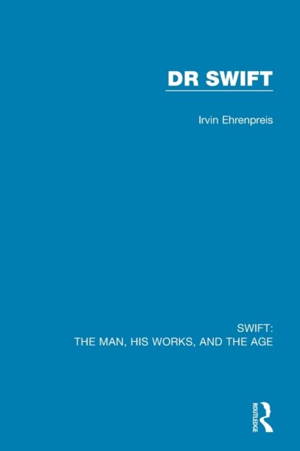 Cover for Irvin Ehrenpreis · Swift: The Man, his Works, and the Age: Volume Two: Dr Swift - Swift: The Man, his Works, and the Age (Paperback Bog) (2023)