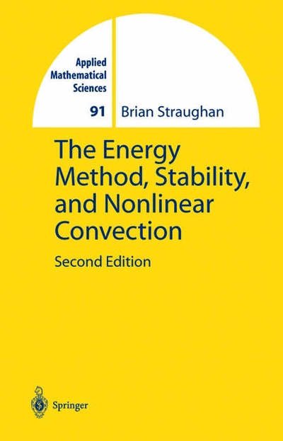 Cover for Brian Straughan · The Energy Method, Stability, and Nonlinear Convection - Applied Mathematical Sciences (Hardcover Book) [2nd ed. 2004 edition] (2003)