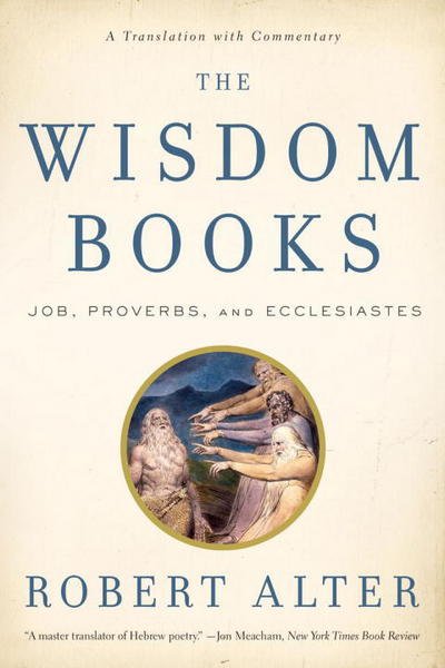 Cover for Robert Alter · The Wisdom Books: Job, Proverbs, and Ecclesiastes: A Translation with Commentary (Taschenbuch) (2011)
