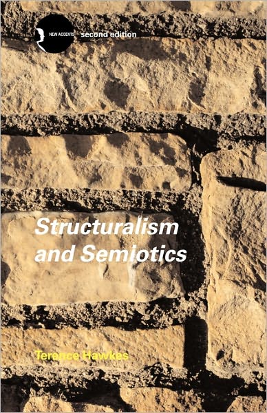 Cover for Hawkes, Terence (Emeritus Professor of English, Cardiff University, UK) · Structuralism and Semiotics - New Accents (Paperback Book) (2003)