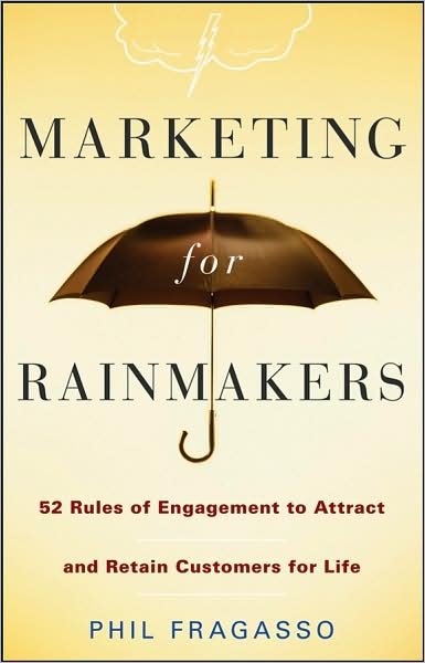 Cover for Phil Fragasso · Marketing for Rainmakers: 52 Rules of Engagement to Attract and Retain Customers for Life (Hardcover Book) (2008)