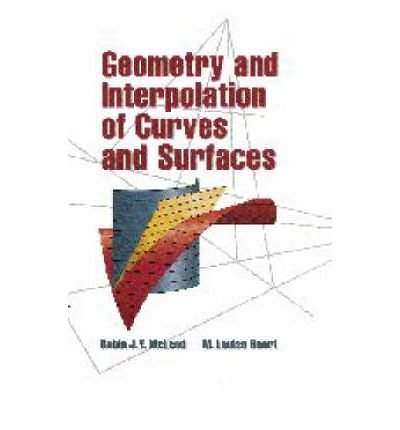 Geometry and Interpolation of Curves and Surfaces - McLeod, Robin J. Y. (Saltire Software Inc., Oregon) - Books - Cambridge University Press - 9780521321532 - July 13, 1998