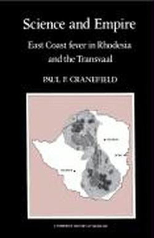 Cover for Cranefield, Paul F. (Rockefeller University, New York) · Science and Empire: East Coast Fever in Rhodesia and the Transvaal - Cambridge Studies in the History of Medicine (Inbunden Bok) (1991)