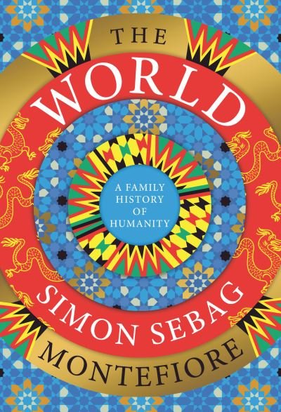 Cover for Simon Sebag Montefiore · The World (Gebundenes Buch) (2023)