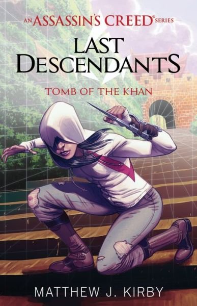 Cover for Matthew J. Kirby · Tomb of the Khan (Last Descendants: An Assassin's Creed Novel Series #2) - Last Descendants (Paperback Bog) (2016)