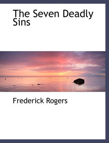 Cover for Frederick Rogers · The Seven Deadly Sins (Hardcover Book) [Large Print, Lrg edition] (2008)