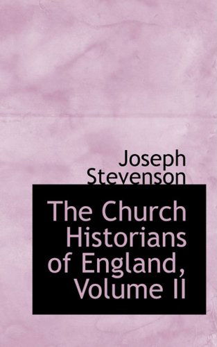 Cover for Joseph Stevenson · The Church Historians of England, Volume II (Taschenbuch) (2008)