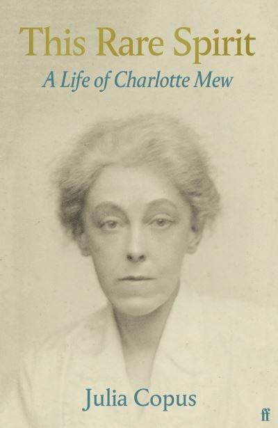 Cover for Julia Copus · This Rare Spirit: A Life of Charlotte Mew (Hardcover Book) [Main edition] (2021)