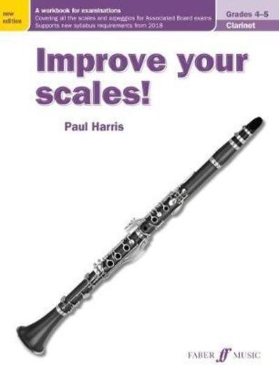 Cover for Paul Harris · Improve your scales! Clarinet Grades 4-5 - Improve Your Scales! (Taschenbuch) [2 New edition] (2018)