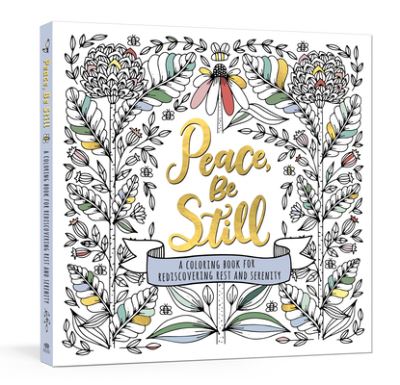 Cover for Willow, Ink &amp; · Peace, Be Still: A Coloring Book for Rediscovering Rest and Serenity (Paperback Book) (2021)