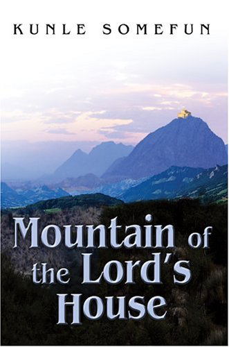 Cover for Kunle Somefun · Mountain of the Lord's House (Hardcover Book) (2004)