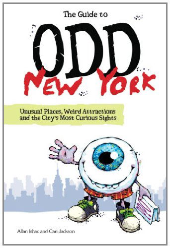 Cover for Cari Jackson · The Guide to Odd New York: Unusual Places, Weird Attractions and the City's Most Curious Sights (Paperback Book) (2010)