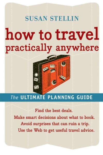 Cover for Susan Stellin · How to Travel Practically Anywhere (Paperback Book) (2006)