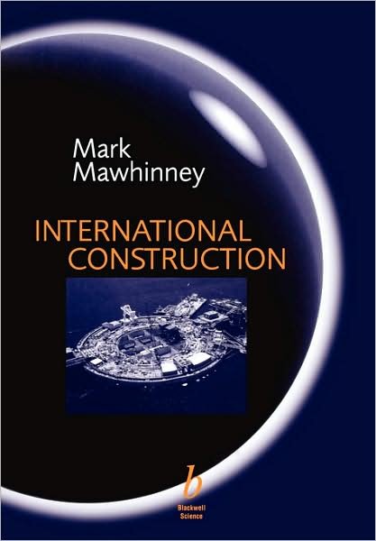International Construction - Mawhinney, Mark (General Manager, Isis Enterprise) - Libros - John Wiley and Sons Ltd - 9780632058532 - 4 de septiembre de 2001