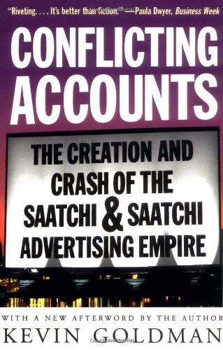 Cover for Kevin Goldman · Conflicting Accounts: the Creation and Crash of the  Saatchi and Saatchi Advertising Empire (Paperback Book) [Reprint edition] (1998)