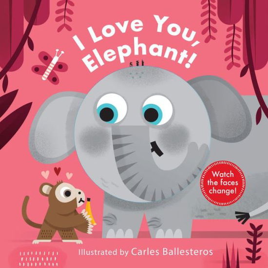 Cover for Harriet Stone · I Love You, Elephant! - Little Faces (Board book) (2020)