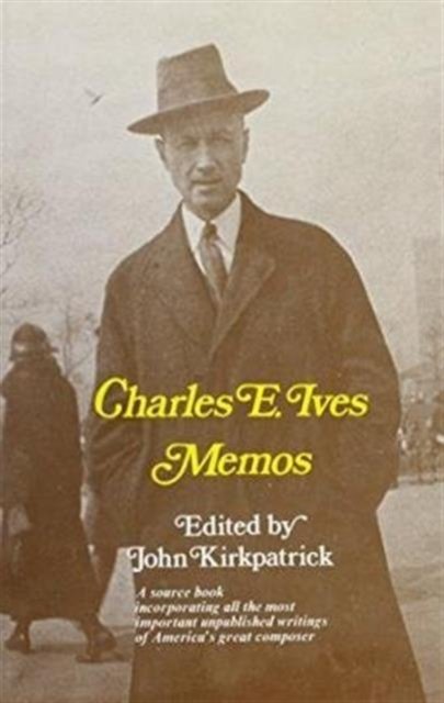 Memos - Charles Ives - Books - Marion Boyars Publishers Ltd - 9780714509532 - October 17, 2000