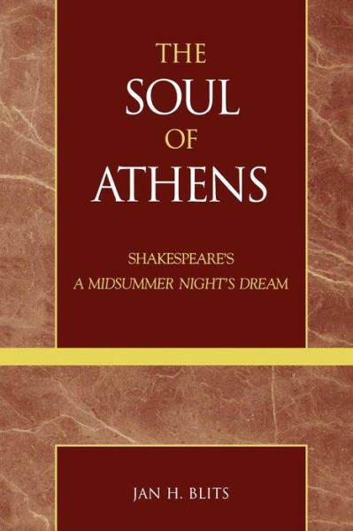 Cover for Jan H. Blits · The Soul of Athens: Shakespeare's 'A Midsummer Night's Dream' (Paperback Book) (2003)