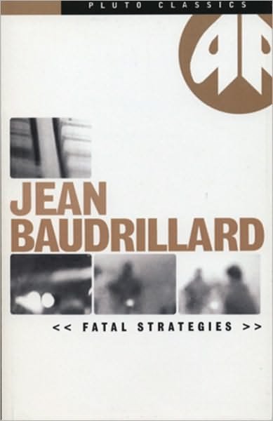 Cover for Jean Baudrillard · Fatal Strategies - Pluto Classics (Paperback Book) [Classic edition] (1999)