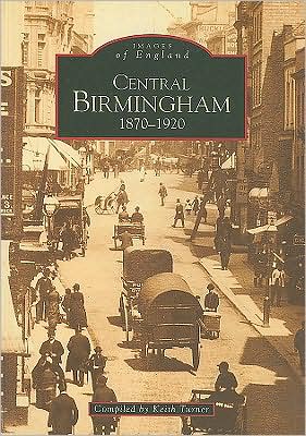 Cover for Keith Turner · Central Birmingham 1870-1920: Images of England (Pocketbok) (1994)