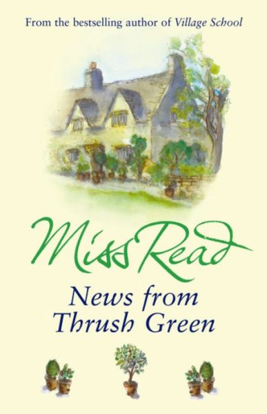 Cover for Miss Read · News From Thrush Green - Thrush Green (Pocketbok) (2007)